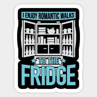 I Enjoy Romantic Walks To The Fridge Sticker